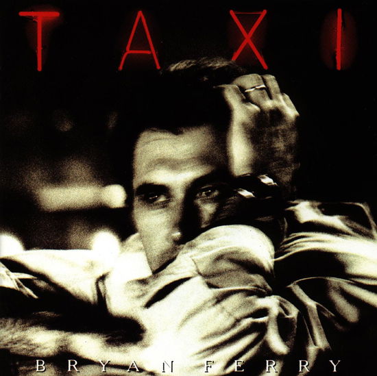 Taxi - Bryan Ferry - Musik - VIRGIN MUSIC - 0077778699828 - 15. juni 2016