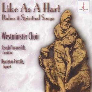 Cover for Westminster Choir / Flummerfelt · Like As a Hart: Psalms &amp; Spiritual Songs (CD) (1996)