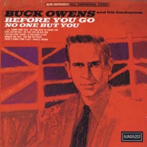 Before You Go / No One But You - Owens, Buck and His Buckaroos - Muziek - Sundazed Music, Inc. - 0090771604828 - 14 april 1995
