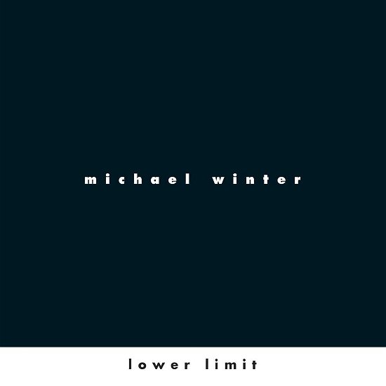 Elliot Simpson / Chaz Underriner / Cristian Alvear / Vicente Araya · Michael Winter: Lower Limit (CD) (2018)