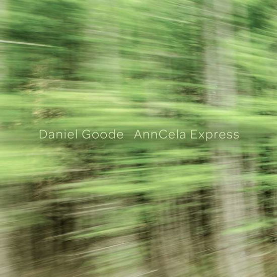 Cover for The Flexible Orchestra; Tara Simoncic; Momenta Quartet · Daniel Goode: AnnCela Express (CD) (2021)