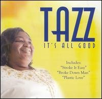 Tazz: It's All Good - Tazz Calhoun - Music - MARDI GRAS - 0096094109828 - May 31, 2005