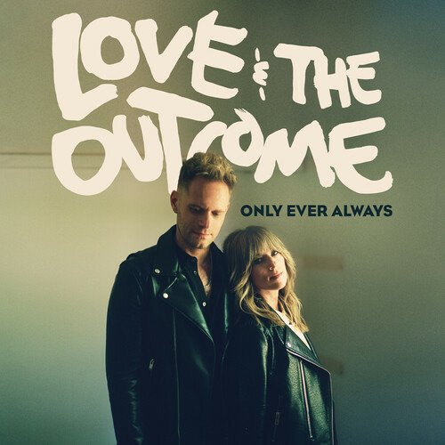 Cover for Love &amp; the Outcome · Only Ever Always (CD) (2022)
