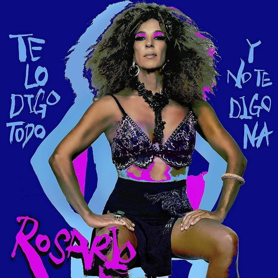 Cover for Rosario · Te Lo Digo Todo Y No Te Digo Na (CD) (2021)