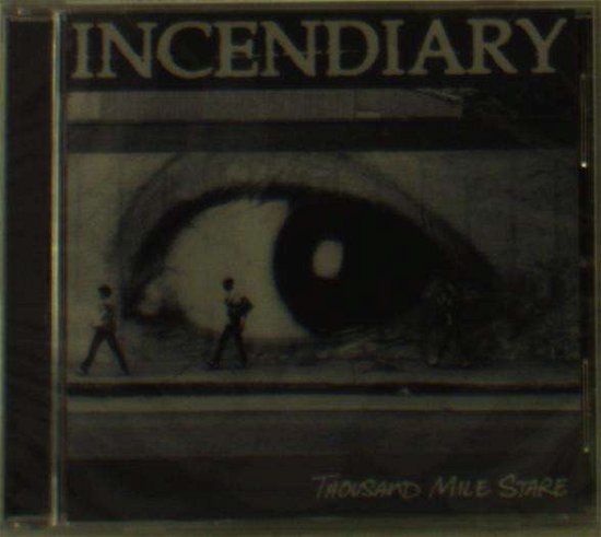 Cover for Incendiary · Thousand Mile Stare (CD) (2018)