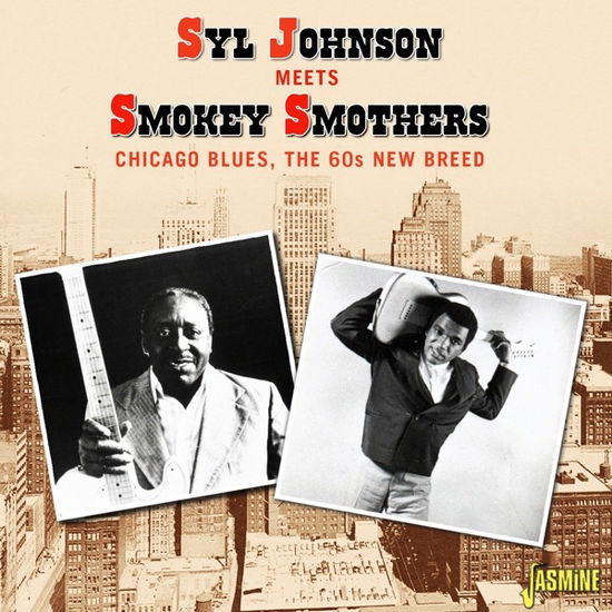 Meets Smokey Smothers: Chicago Blues, The 60's New Breed - Syl Johnson - Music - JASMINE - 0604988319828 - May 13, 2022