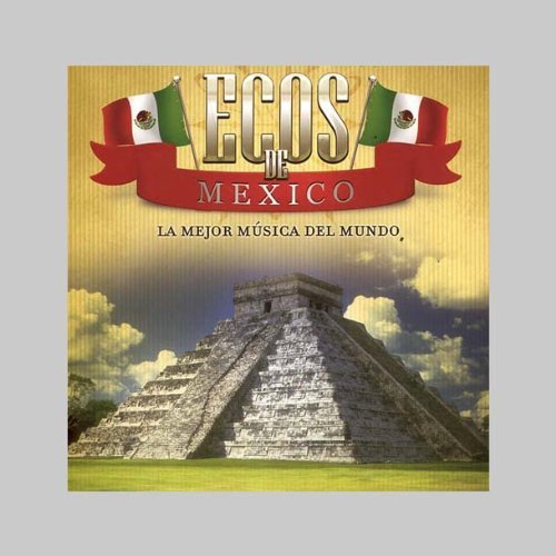 Ecos De Mexico - Ecos De Mexico - Musik - G  LMG MUSIC - 0605457061828 - 18 oktober 2011