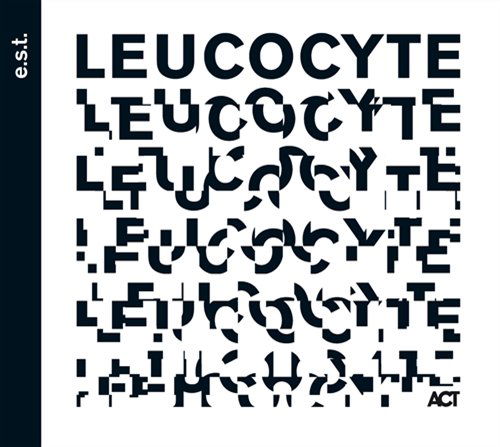 Leucocyte - E.s.t. - Musiikki - ACT - 0614427901828 - torstai 4. syyskuuta 2008