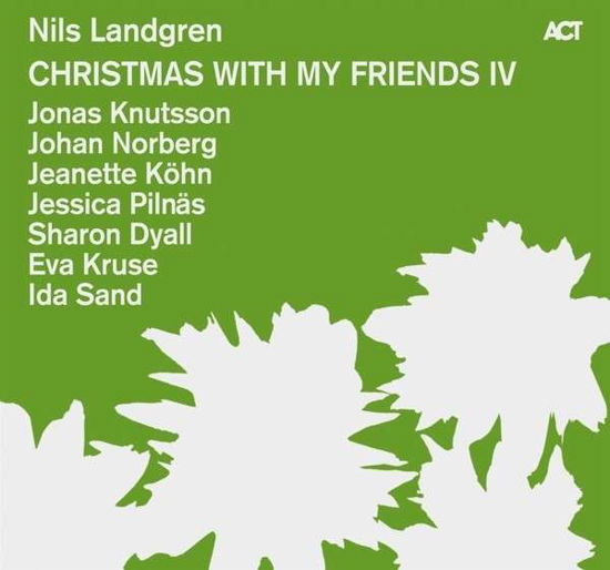 Christmas With My Friends 4 - Nils Landgren - Muziek - ACT - 0614427956828 - 19 november 2014