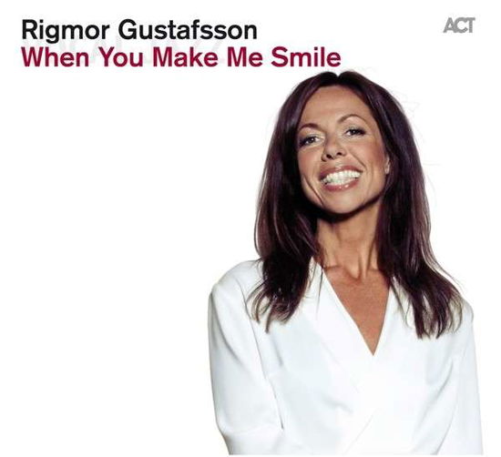 When You Make Me Smile - Rigmor Gustafsson - Muziek - ACT - 0614427972828 - 28 augustus 2014