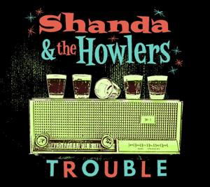 Cover for Shanda &amp; The Howlers · Trouble (CD) (2017)
