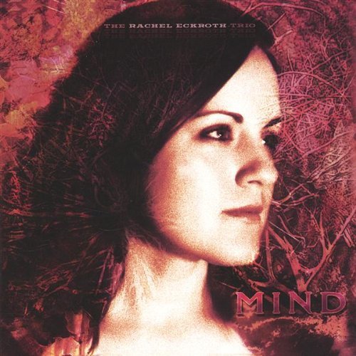 Mind - Rachel Eckroth - Musik - CD Baby - 0616892686828 - 19. december 2005