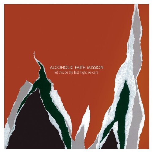Cover for Alcoholic Faith Mission · Let This Be the Last Night We (CD) (2012)