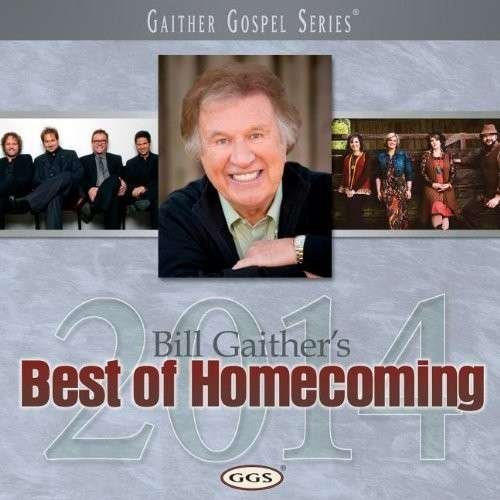 Best Of Homecoming 2014 - Gaither, Bill and Gloria - Musiikki - ASAPH - 0617884877828 - torstai 28. marraskuuta 2013