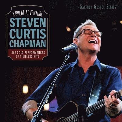 Cover for Steven Curtis Chapman · A Great Adventure (CD) (2019)