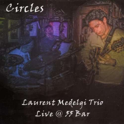Cover for Laurent Medelgi · Circles: Live at 55 Bar (CD) (2002)