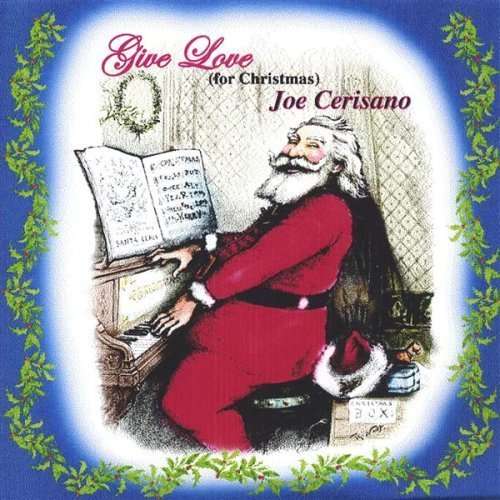 Joe Cerisano · Give Love (for Christmas) (CD) (2022)