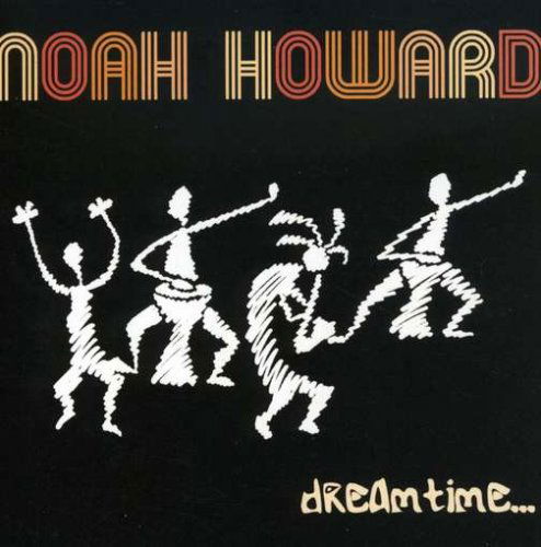 Dreamtime - Noah Howard - Música - Altsax Record - 0634479784828 - 9 de julho de 2003