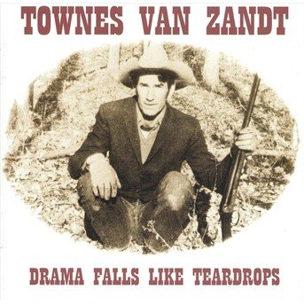 Cover for Townes Van Zandt · Drama Falls Like Teardrop (CD) (2000)