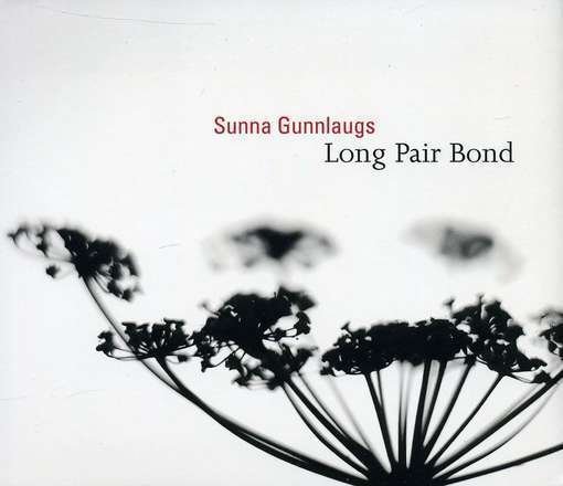 Long Pair Bond - Sunna Gunnlaugs - Música - EDITION DISTRIBUTION - 0640041072828 - 11 de novembro de 2011