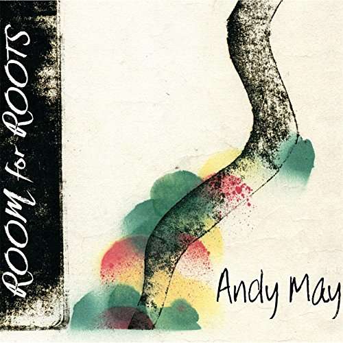 Room for Roots - Andy May - Music - Swift River Music - 0641955011828 - April 8, 2016