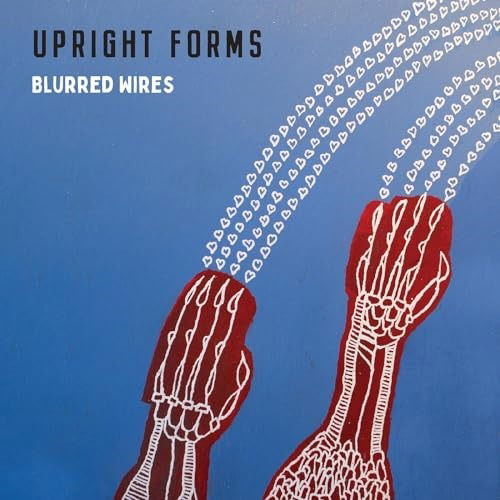 Blurred Wires - Upright Forms - Musik - SKINGRAFT - 0647216615828 - 28 juni 2024