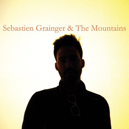 Cover for Sebastien Grainger · Sebastien Grainger &amp; the Mountains (CD) (2008)