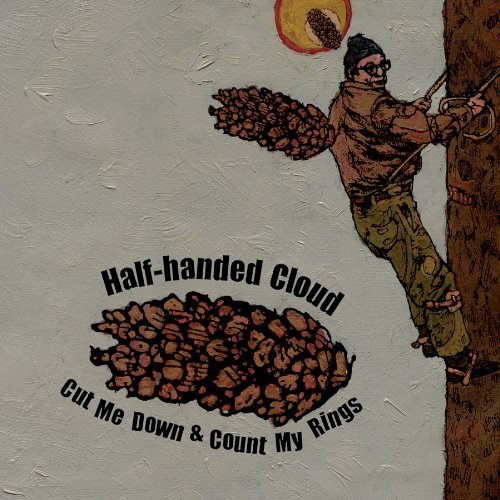 Cover for Half-Handed Cloud · Cut Me Down &amp; Count My Rings (CD) (2009)