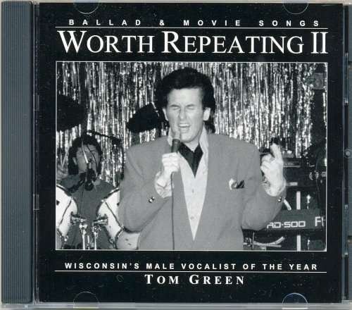 Cover for Tom Green · Worth Repeating II (CD) (2004)
