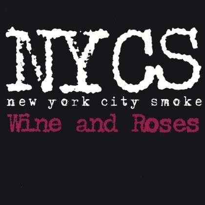 Cover for Nycsmoke · Wine &amp; Roses (CD) (2002)