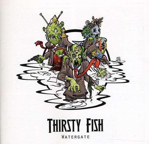 Cover for Thirsty Fish · Watergate (CD) (2011)