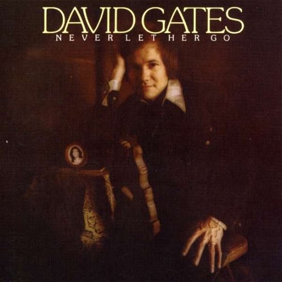 Cover for David Gates · Never Let Her Go (CD) (2022)
