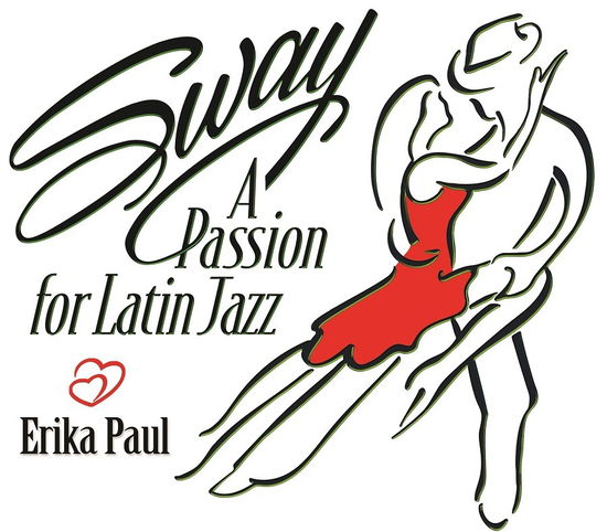 Cover for Erika Paul · Sway-a Passion for Latin Jazz (CD) (2023)