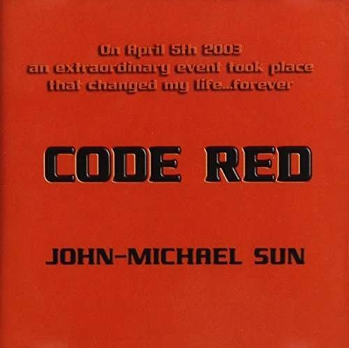 Code Red - John-michael Sun - Música - CD Baby - 0666449333828 - 4 de noviembre de 2003