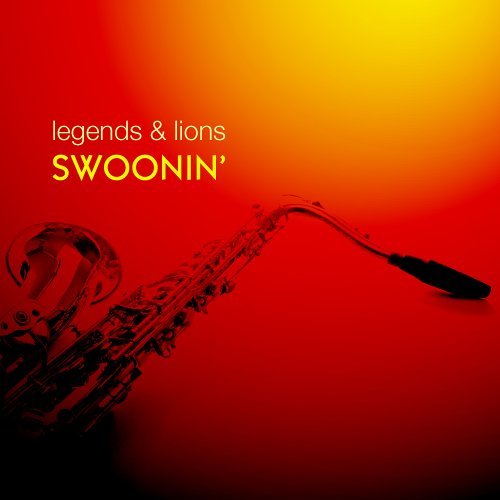 Legends & Lions:Swoonin' (CD) (2007)