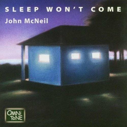 John Mcneil-sleep Won?t Come - John Mcneil-sleep Won?t Come - John Mcneil - Musikk - Omnitone - 0686281520828 - 