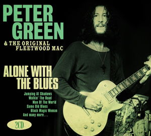 Cover for Green, Peter &amp; The Original Fleetwood Mac · Alone With The Blues (CD) (2017)