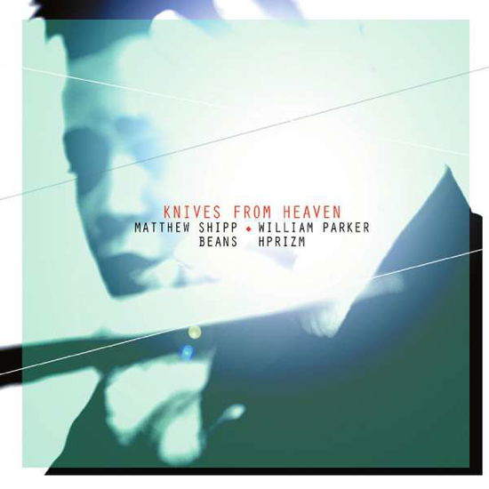 Knives From Heaven - Shipp, Matthew / Beans / William Hprizm - Musik - THIRSTY EAR - 0700435719828 - 5 februari 2018