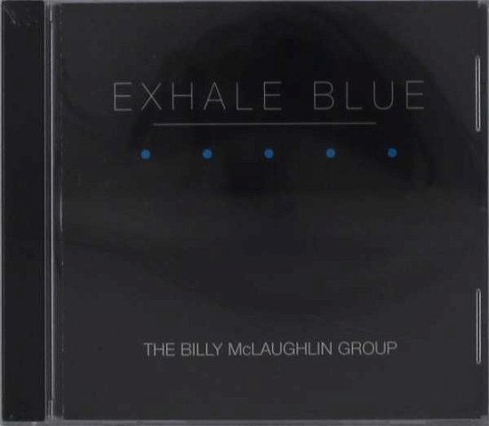 Cover for Billy Mclaughlin · Exhale Blue (CD) (2014)