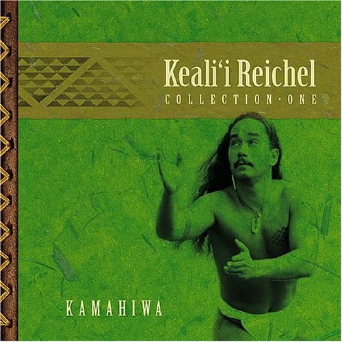 Cover for Keali'i Reichel · Kamahiwa: the Keali'i Reichel Collection (CD) (2005)