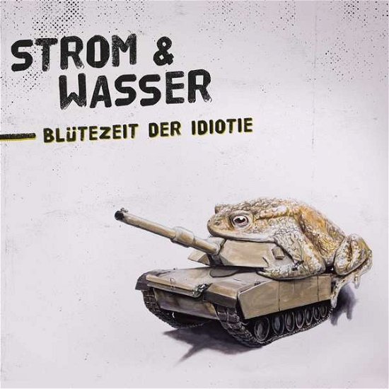 Cover for Strom and Wasser · Blütezeit Der Idiotie (CD) (2021)