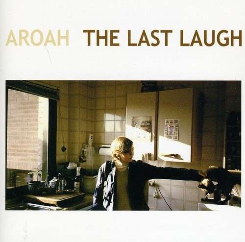 Last Laugh - Aroah - Music - Acuarela - 0708527302828 - March 23, 2004