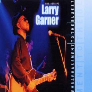 Cover for Larry Garner · Embarrassment to the Blue (CD) (2002)