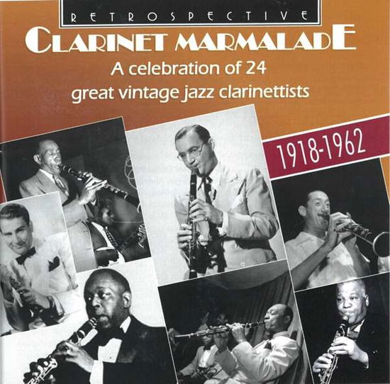 Clarinet Marmalade - Shields / Dodds / Simeon / Dorsey / Noone / Teschemacher/+ - Musik - RETROSPECTIVE - 0710357432828 - 4. Mai 2018