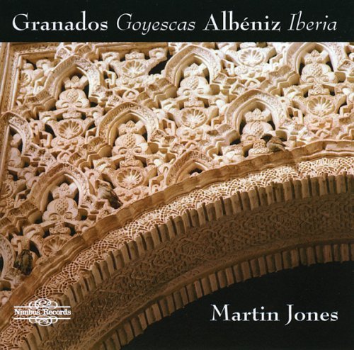 Granados: Goyescas / Albeniz: Iberia - Martin Jones - Musik - NIMBUS RECORDS - 0710357771828 - 1. februar 2005