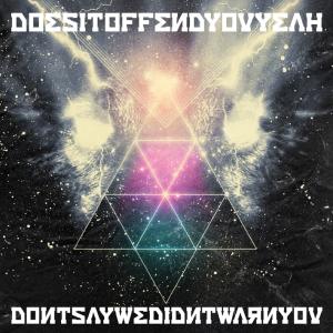 Does It Offend You Yeah · Don't Say We Didn't Warn You (CD) (2011)