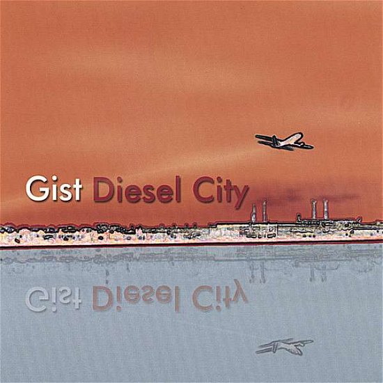 Cover for Gist · Diesel City (CD) (2006)