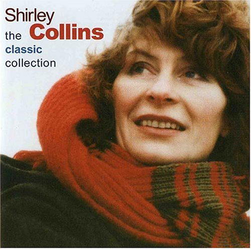 The Classic Collection - Shirley Collins - Música - HIGHPOINT RECORDINGS - 0714822600828 - 24 de mayo de 2004