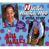 Cover for Bill Harley · Wacka Wacka Woo &amp; Other Stuff (CD) [Digipak] (2009)