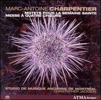 Motets Pour La Semaine Sainte - M.A. Charpentier - Musiikki - ATMA CLASSIQUE - 0722056233828 - tiistai 1. maaliskuuta 2005
